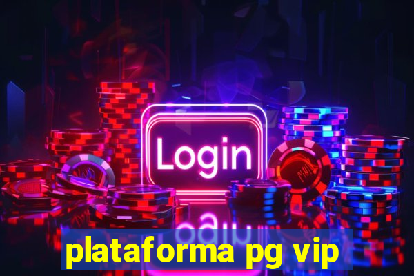 plataforma pg vip